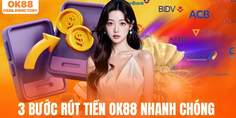 3 Bước rút tiền OK88 nhanh chóng cho hội viên