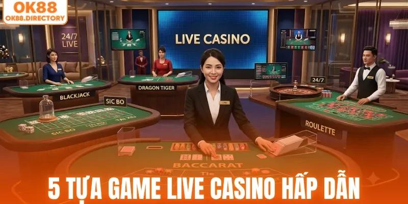 5 tựa game live casino hấp dẫn người chơi