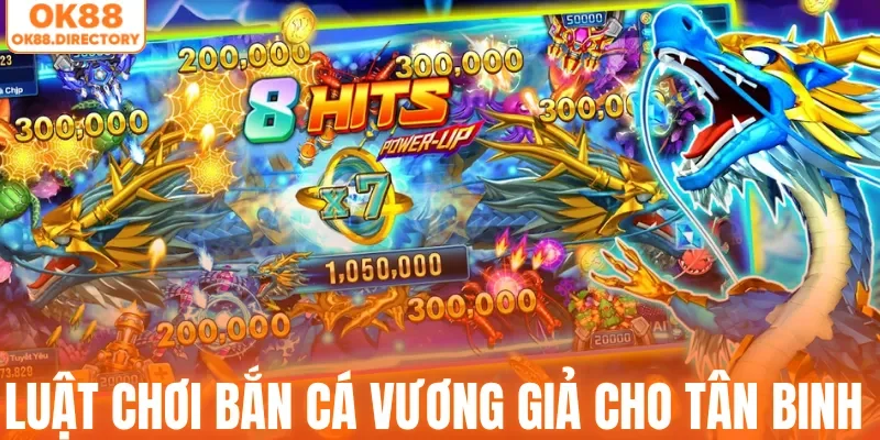 Bật mí luật chơi bắn cá Vương Giả cho tân binh