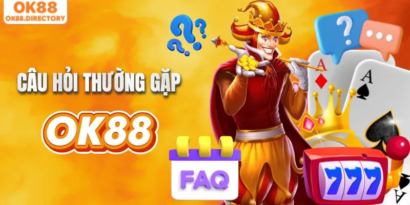 Câu hỏi thường gặp về OK88