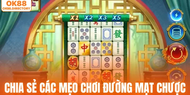 Chia sẻ các mẹo chơi Đường Mạt Chược siêu hay
