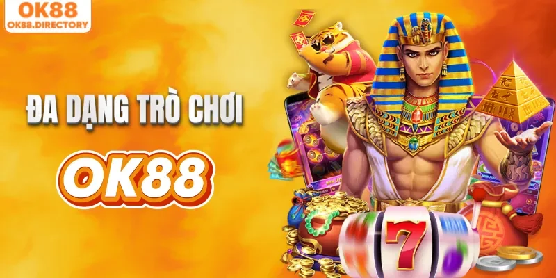 Đa dạng trò chơi đang có tại OK88