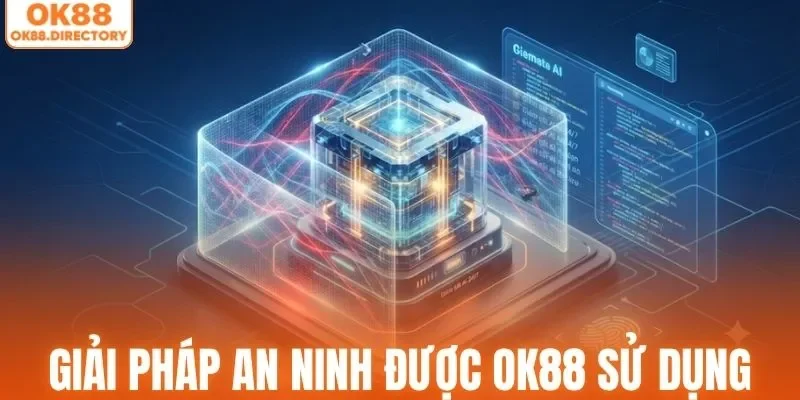 Giải pháp an ninh được nhà cái OK88 sử dụng