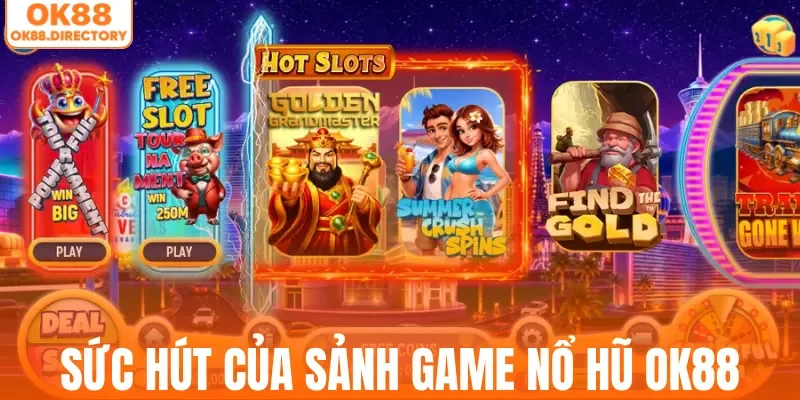 Khám phá sức hút của sảnh game nổ hũ OK88