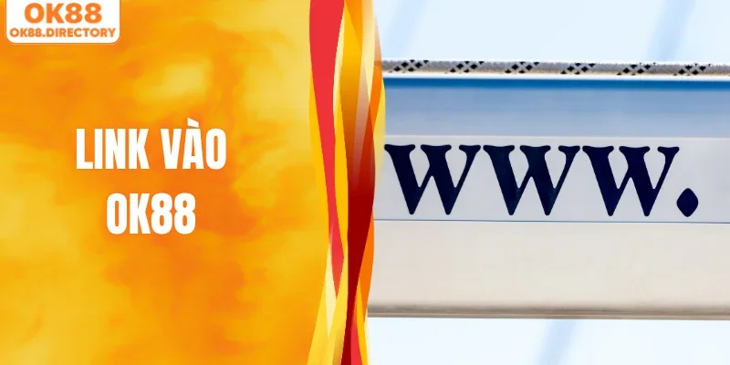 Link Vào OK88 Mới Nhất Và 4 Cách Xử Lý Nhanh Khi Bị Chặn