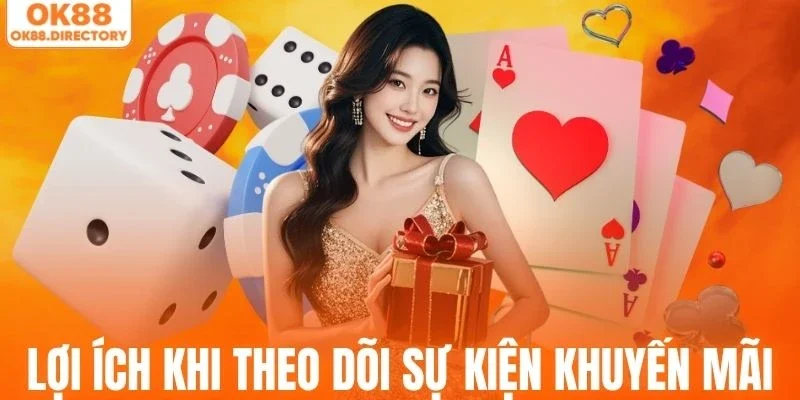 Lợi ích khi theo dõi sự kiện khuyến mãi thường xuyên