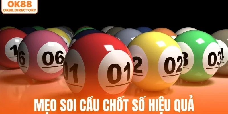 Mẹo soi cầu chốt số hiệu quả dành cho người chơi