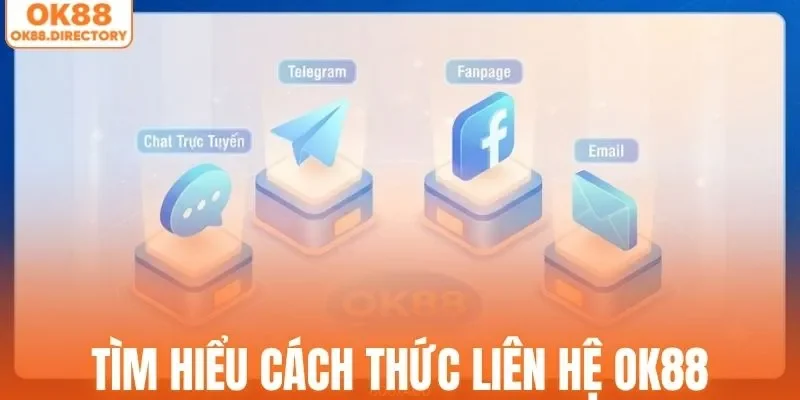 Tìm hiểu cách thức liên hệ OK88